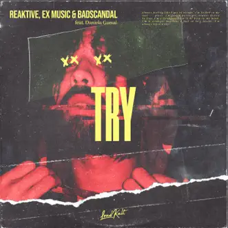 Try (feat. Daniela Garsal) - Single by Reaktive, Ex Music & Badscandal album reviews, ratings, credits