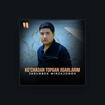 Listen to Jasurbek Mirzajonov, watch music videos, read bio, see tour dates & more!