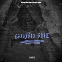 GANGSTER SHIT - Single - Krizko Dinero