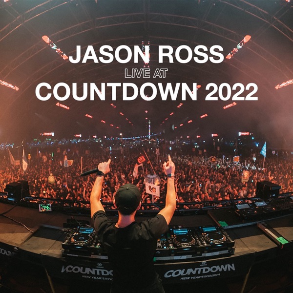 Jason Ross at Countdown NYE 2022: Mothership Stage (DJ Mix)