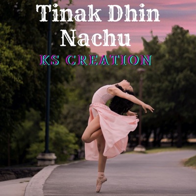 KS CREATION - Tinak Dhin Nachu