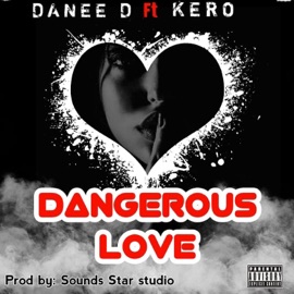 Dangerous love (feat. Kero) Danee-d