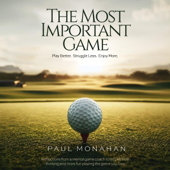 The Most Important Game: Play Better. Struggle Less. Enjoy More. (Unabridged)