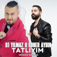Tatlıyım (Roman Havası) - Single - DJ Yılmaz & Soner Aydın