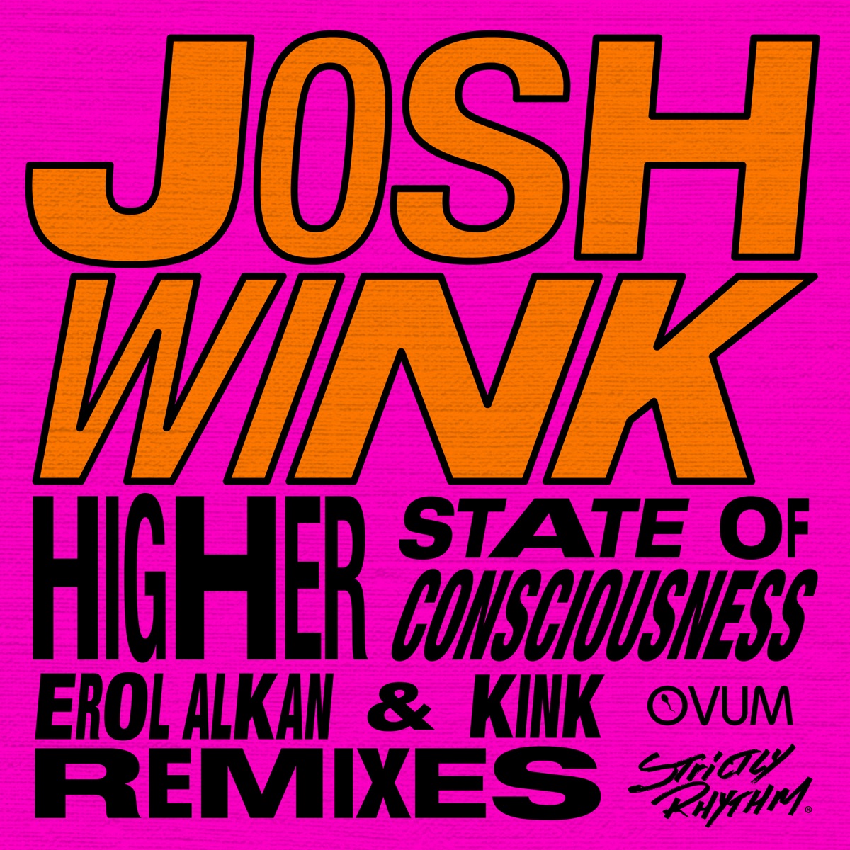 Higher State Of Consciousness, Vol. 3 - Single - Album by Josh Wink