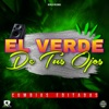 El Verde de Tus Ojos (CUMBIAS EDITADAS) - Single