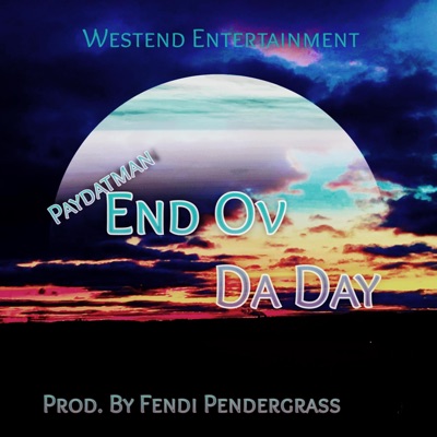 End Ov Da Day (feat. Fendi Pendergrass) - Single