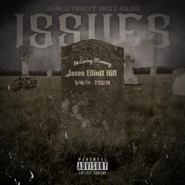 Issues (feat. Krizz Kaliko) John Jethro