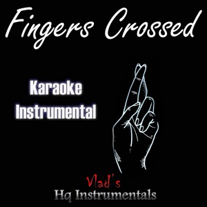Fingers Crossed (Originally Performed by Lauren Spencer Smith) [Karaoke Instrumental]