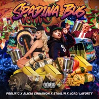 Spadina Bus (feat. Alicia Cinnamon, Staalin & Jordi LaForty) - Single - Prolific