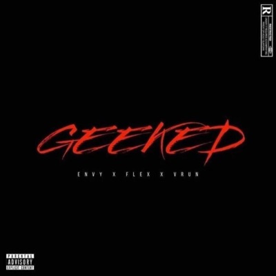 Geeked (feat. $xdflex & Vrun) - Single