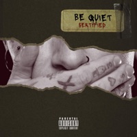 Be Quiet - Single - Sertified