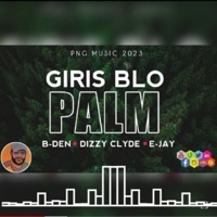 Giris Blo Palm (feat. Dizzy Clyde) - Single - E - Jay & BDen