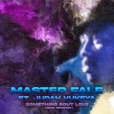 Something Bout Love (2020 Rework) [feat. Judah Vukeya]