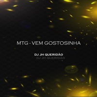 MTG VEM GOSTOSINHA - Single - DJ JH QUERIDÃO