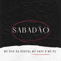 Sabadão - Single - mc duh da norte, MC VL & MC Sapi