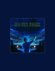 聆聽 DJ RK RMX、觀看音樂影片、閱讀小傳、查看巡演日期等！