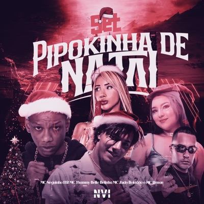Set Pipokinha de Natal (feat. MC Renan, Dj Paulinho, MC Zudo Boladão & BELLE BELINHA) - Single
