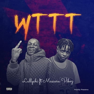 WTTT (Way To The Top) (feat. Mascara Vibez) - Single