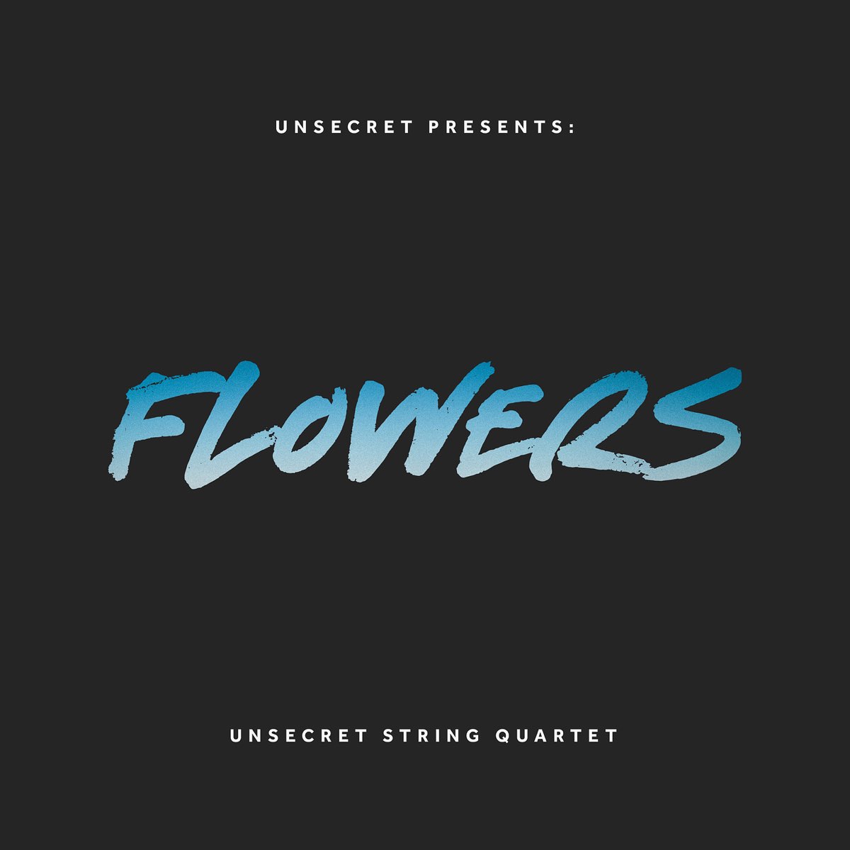 Flowers - Single - Unsecret String Quartet & UNSECRET的專輯- Apple