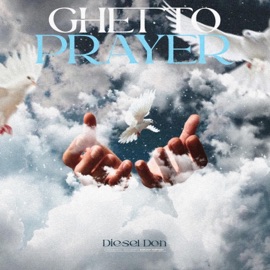 Ghetto Prayer Diesel Don