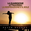 La Guarigione attraverso la Respirazione e il Sole - Peter Deunov