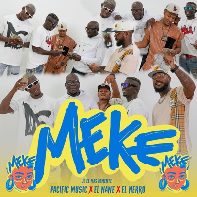 Pacific music - Meke (feat. El nane, Jl El Mas Demente & El Nerro)