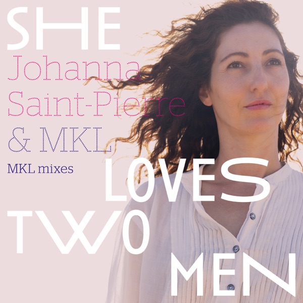 She Loves Two Men (MKL Mixes) - Single