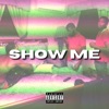 Show Me (feat. Pyro) - Single