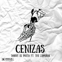Cenizas (feat. The Zamurai) - Single - Danny El Poeta