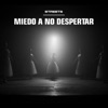 Miedo a No Despertar - Single