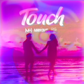 Touch (feat. Mayh3mp) MH & Endlesssssleep