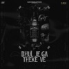 Bhul Je Ga Theke Ve - Single