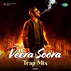 Veera Soora (Trap Mix) - Single