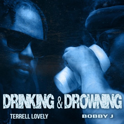 Drinking & Drowning (feat. Bobby J) - Single