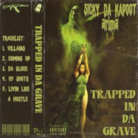 Trapped In Da Grave (feat. .arima) - EP - SICKY DA KAPOOT