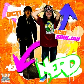 Nerd Acid Souljah & Octi