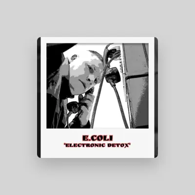 Listen to E.Coli Aka Dr.Drew, watch music videos, read bio, see tour dates & more!