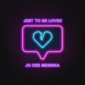 Just To Be Loved artwork