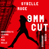 9mm Cut - Thriller (Ungekürzt) - Sybille Ruge