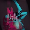 Rolling Strong (2022 Mix) - Single