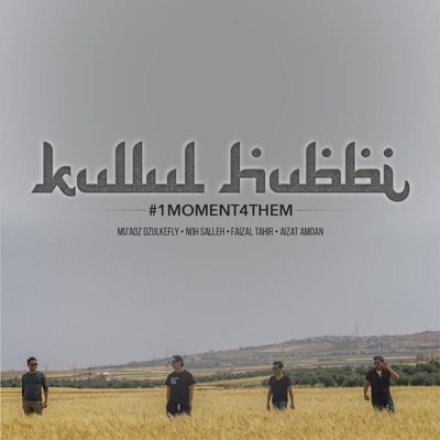 Kullul Hubbi (#1MOMENT4THEM) [feat. Mu'adz Dzulkefly] - Single