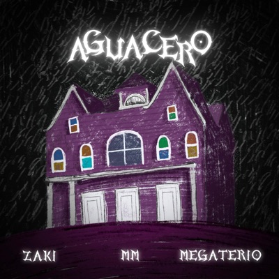 Aguacero (feat. Zaki, Megaterio) - Single
