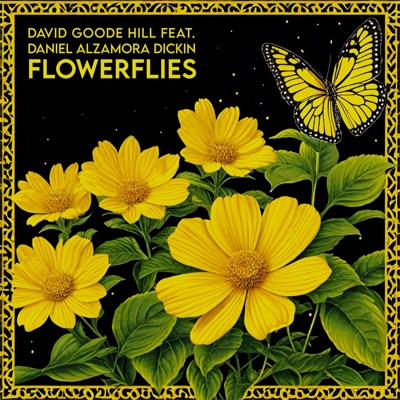 FLOWERFLIES (feat. Daniel Alzamora Dickin) - Single