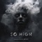 So High - Azulo, CORTES & Zentryc lyrics