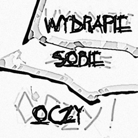 Wydrapie sobie oczy (feat. Pyrex, some1 & akina) Turo Shawty