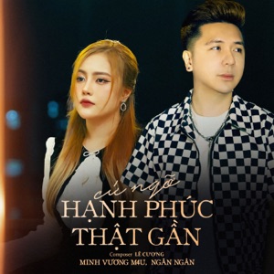 Cứ Ngỡ Hạnh Phúc Thật Gần