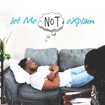 Let Me Not Explain - EP