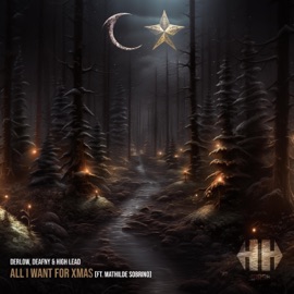 All I Want For Xmas (feat. Mathilde Sobrino) Derlow, DEAFNY & High Lead