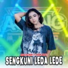 Sengkuni Leda Lede (feat. Ageng Music) - Single